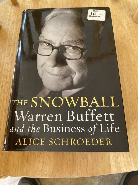 The Snowball Warren Buffett And The Business Of Life By Alice 