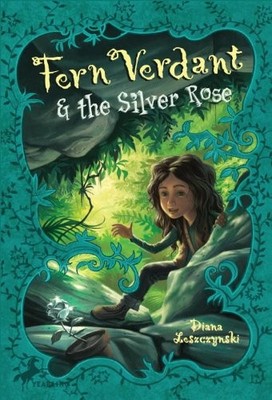 Fern Verdant and the Silver Rose - Leszczynski, Diana - Good - See condition...