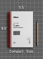Nikon 1 AW1   2 in 1 Manual Guide   420 Pages   Half Size 5.5x8.5