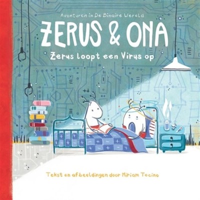 Zerus loopt een Virus op: Avonturen in De Binaire Wereld by Tocino, Miriam, B...