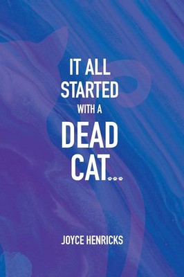 IT ALL STARTED WITH A DEAD CAT... Joyce Henricks Taschenbuch Englisch 2025