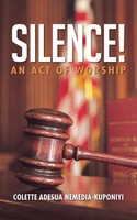 Silence! An Act Of Worship Colette Adesua Nemedia-Kuponiyi Taschenbuch Englisch