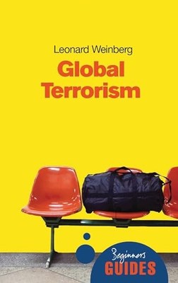 Global Terrorism: A Beginner's Guide (Beginne by Weinberg, Leonard B. 1851686088