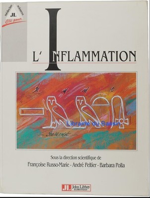 L'inflammation Françoise Russo-Marie André Peltier Barbara Polla 1998