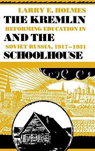 The Kremlin and the Schoolhouse: Reforming Educ. Holmes<|