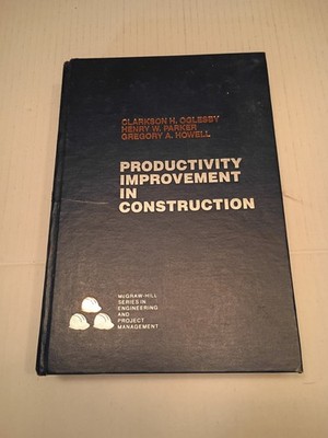 PRODUCTIVITY IMPROVEMENT IN CONSTRUCTION (MCGRAW HILL By Clarkson H. HC
