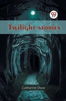 Catharine Shaw | Twilight Stories | Taschenbuch | Englisch (2024)