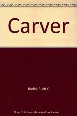 Carver - Hardcover By Radin - GOOD