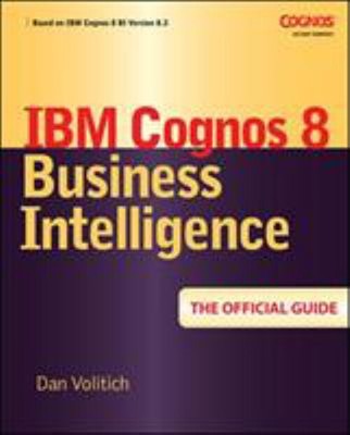 IBM Cognos 8 Business Intelligence: the Official Guide Paperback