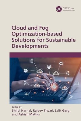 Cloud and Fog Optimization-based Solutions for Sustainable Developments by Shil