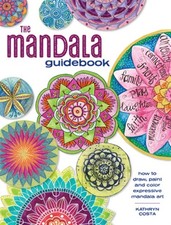 Mandala Guid : how to draw, paint and color expressive mandala art, Paperback...
