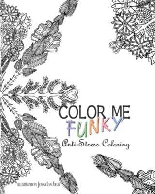Color Me Funky - Anti-Stress Coloring, Field 9781518703812 Fast Free ...