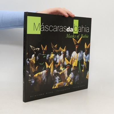 Máscaras da Bahia. Masks of Bahia  |  Aristides Alves