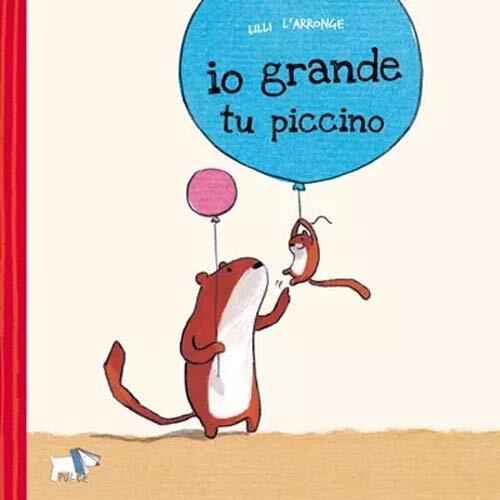 9788832186178 Io grande tu piccolo. Ediz. a colori - Lilli L'Arronge