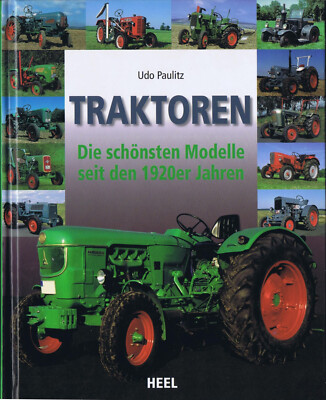 Traktoren schönste Modelle seit 1920er Jahren Paulitz Heel Verlag Oldtimer