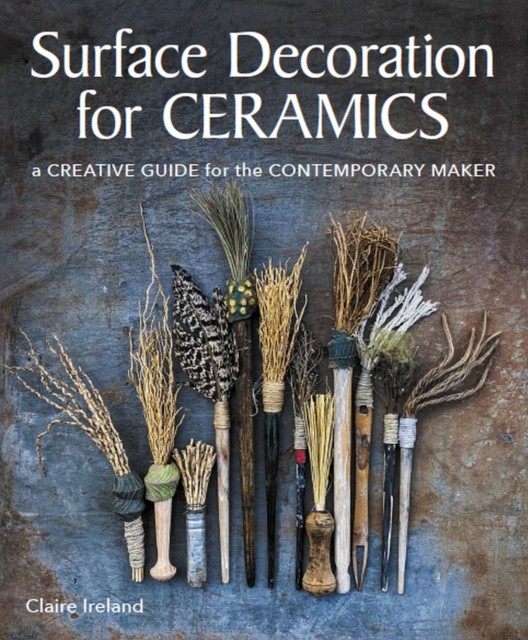 Surface Decoration for Ceramics by Claire Ireland (Paperback Book)