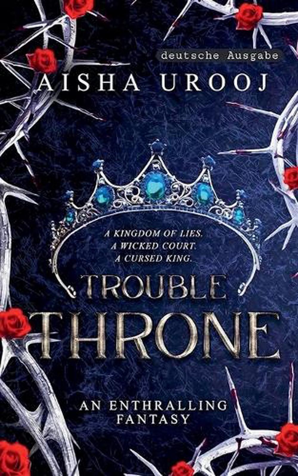 Trouble Throne: Deutsche Ausgabe by Aisha Urooj (German) Paperback Book ...