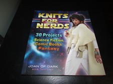 Knits for Nerds: 30 Projects: Sci-Fi - Comics - Fantasy - Toni Carr
