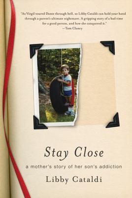 Stay Close: A Mother's Story of Her Son's - 0312638396, paperback, Libby Cataldi