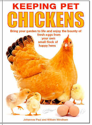 Keeping Pet Chickens: Bring your garden to life and enjoy ... by William Windham