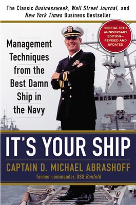 It's Your Ship: Management Techniques from the Best Damn Ship in the Navy, 1...