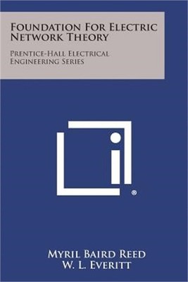 Foundation for Electric Network Theory: Prentice-Hall Electrical Engineering Ser