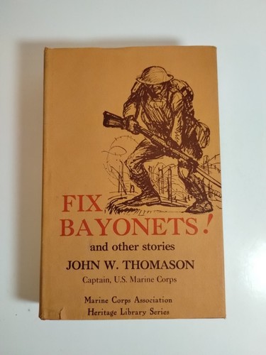 FIX BAYONETS By John W. Thomason HCDJ Reprinted 1973 VG Heritage Library Series