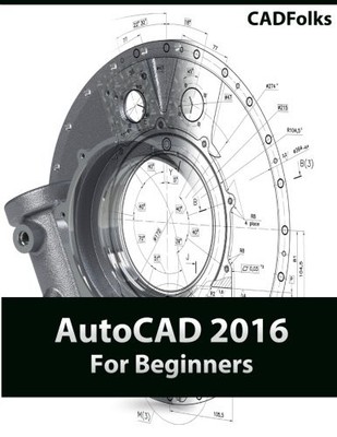 AutoCAD 2016 For Beginners,CADFolks
