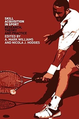 Skill Acquisition in Sport: Research, Theory and Pr... Paperback / softback Book