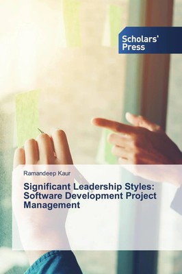 Significant Leadership Styles: Software Development Project Management Kaur Buch