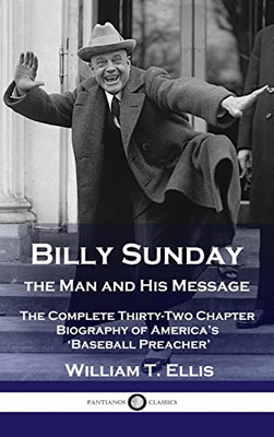 Billy Sunday, der Mann und seine Botschaft: Das komplette Thi - Hardcover NEU Ellis, Wi
