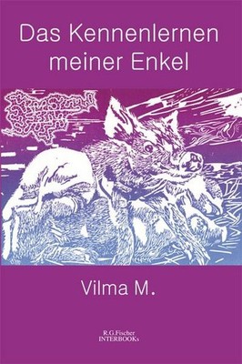 Das Kennenlernen meiner Enkel (R.G. Fischer INTERBOOKs ECO) Vilma M.
