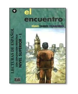 El encuentro : lectura de español, nivel superior, Iñaki . . . [et al. Tarrés
