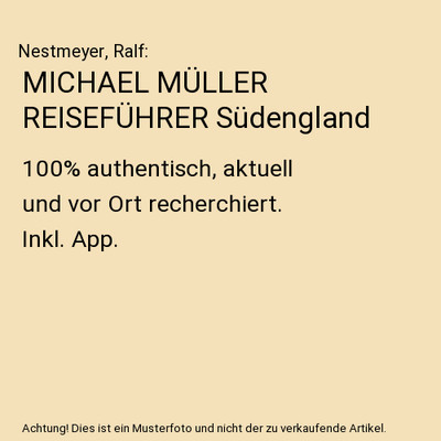 MICHAEL MÜLLER Reiseführer Südengland: 100% authentisch, aktuell und vor Ort 
