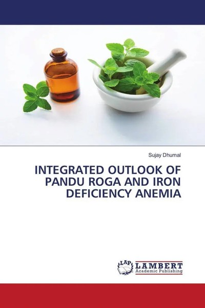 Sujay Dhumal | Integrated Outlook OF Pandu Roga AND Iron Deficiency Anemia-image