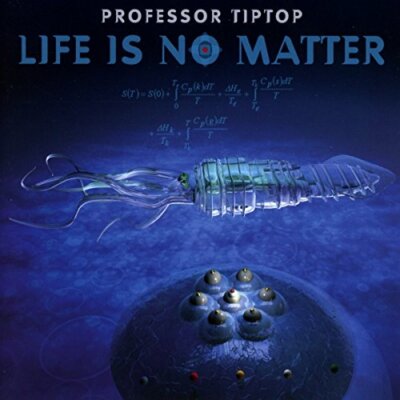 PROFESSOR TIP TOP - LIFE IS NO MATTER [CD]