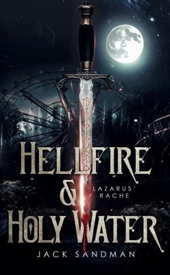 Hellfire and Holy Water I - Lazarus' Rache Jack Sandman