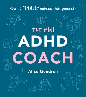 The Mini ADHD Coach How to (finally) Understand Yourself Alice Gendron Buch 2023