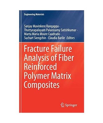 Fracture Failure Analysis of Fiber Reinforced Polymer Matrix Composites