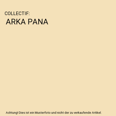 ARKA PANA, COLLECTIF