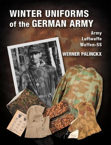 Winter Uniforms of the German Army by Werner Palinckx - 9783963600166