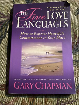 The Five Love Languages: How to Express Heartfelt Commitment to Your Mate