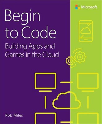 Mit dem Programmieren beginnen: Apps und Spiele in der Cloud erstellen von Rob Miles (Englisch) Paper