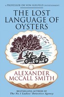 Alexander Mccall Smith / The Lost Language Of Oysters / 9780349147680