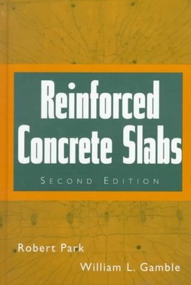 Reinforced Concrete Slabs, Hardcover by Park, Robert; Gamble, William L., Bra...