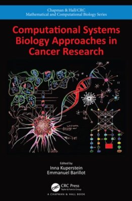 Computational Systems Biology Approaches in Cancer Research by Inna Kuperstein