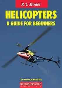 RC Model Helicopters-A Guide for Beginners Book - by Malcolm Messiter