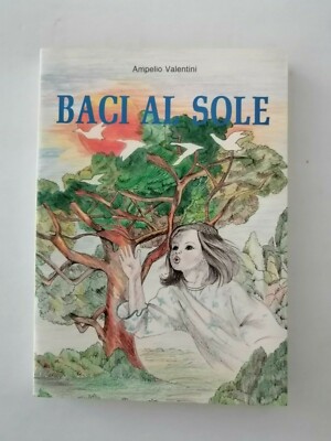 Ampello Valentini ''Baci al sole''
