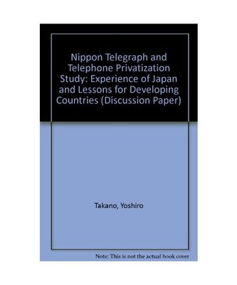 Nippon Telegraph and Telephone Privatization Study: Experience of Japan and Less