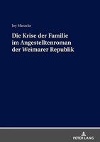Die Krise Der Familie Im Angestelltenroman Der Weimarer Republik | Joy Maracke